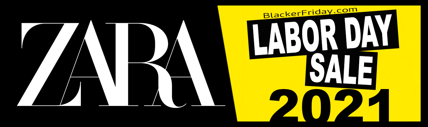 Zara Labor Day Sale 21 What To Expect Blacker Friday