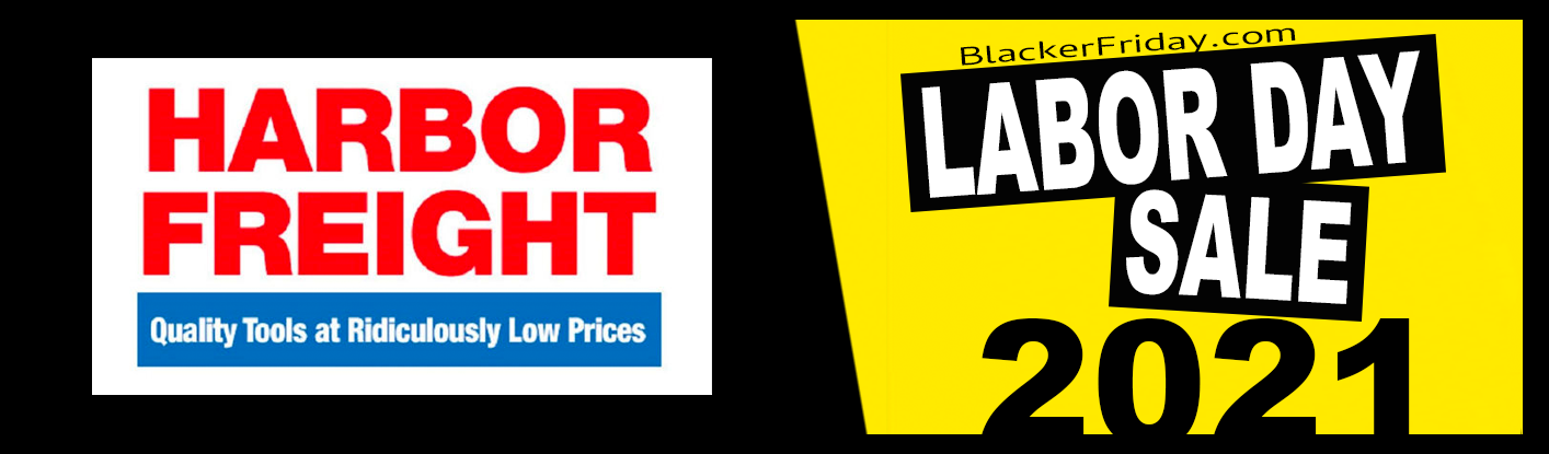 Harbor Freight Tools Labor Day Sale 2021 What To Expect Blacker Friday