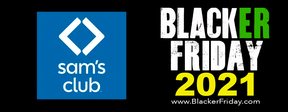 Sam S Club Black Friday 2021 Sale What To Expect In Their Ad Blacker Friday