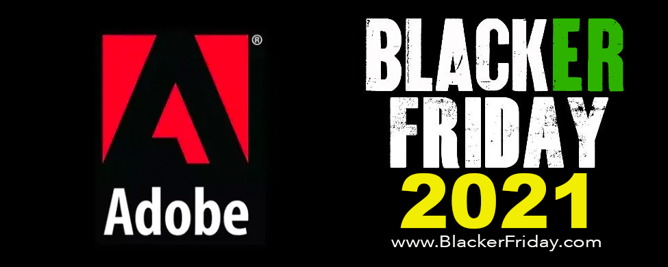 Adobe Black Friday 2021 Sale What to Expect Blacker Friday