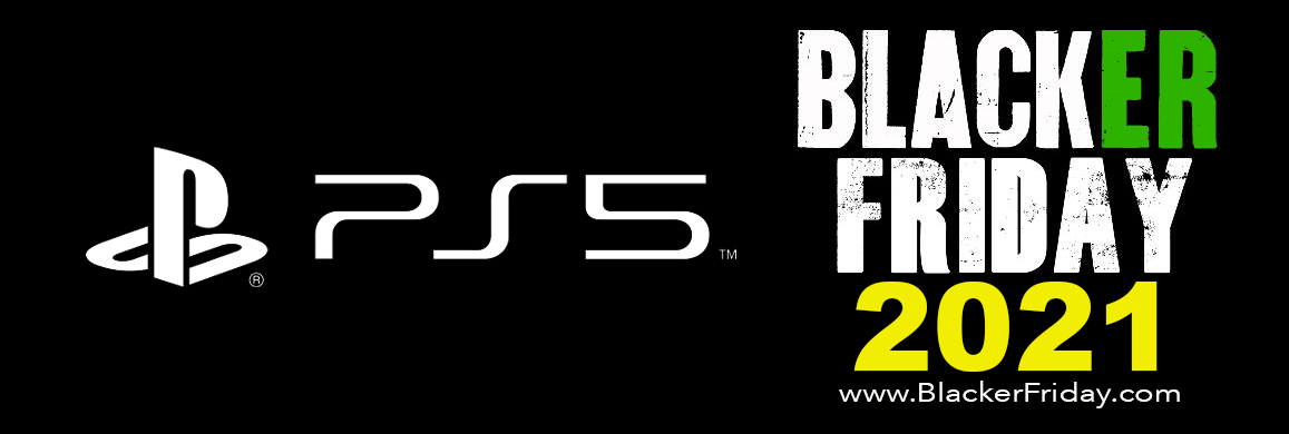 Ps5 Black Friday 2021 Sale Top Deals Here S What S Coming Blacker Friday