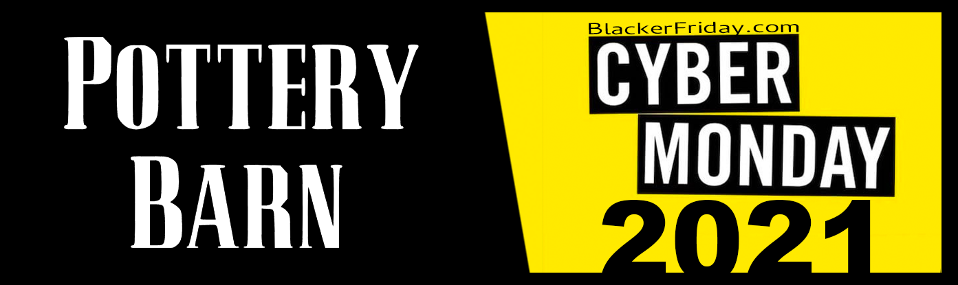 Pottery Barn Cyber Monday 2021 Sale What To Expect Blacker Friday