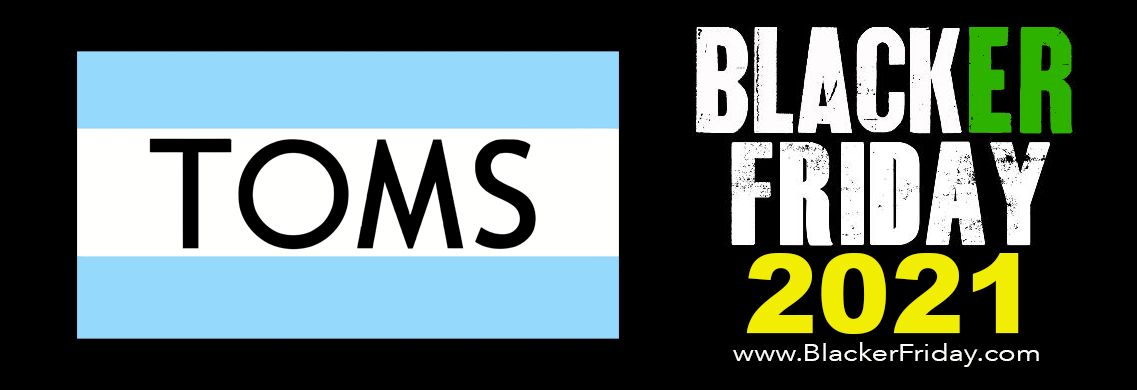 Toms Black Friday 2021 Sale What To Expect Blacker Friday