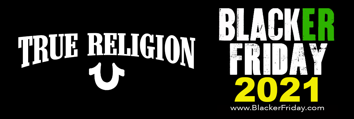 True Religion Black Friday 2021 Sale 