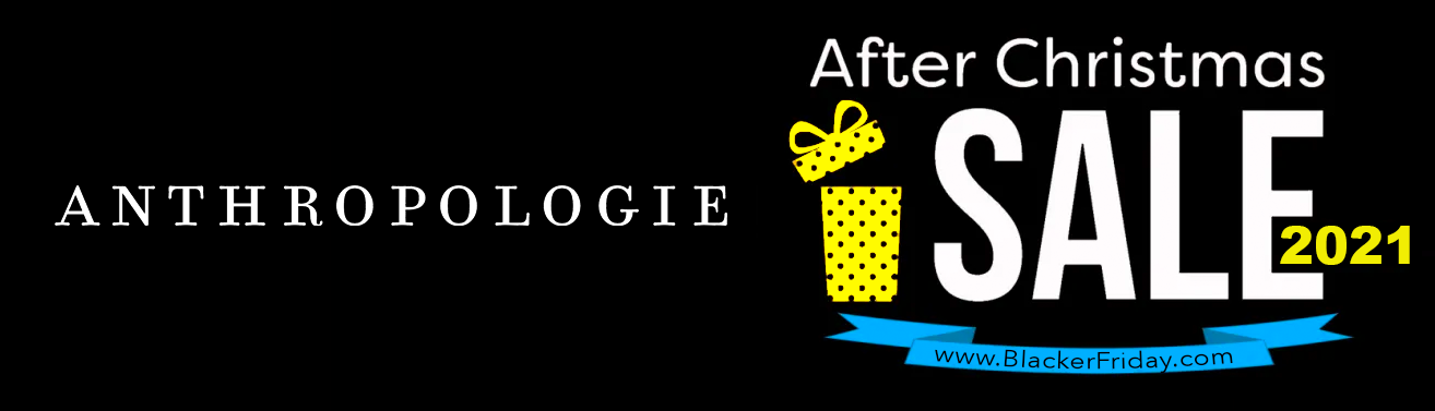 Anthropologie After Christmas Sale 2021 - What to Expect - Blacker Friday - What Is Anthropologie Black Friday 2021 Deals