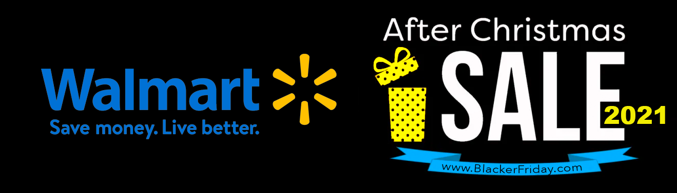 Walmart After Christmas Sale 2021 - What to Expect - Blacker Friday