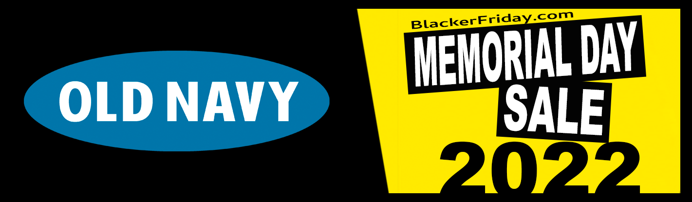 Old Navy Christmas Eve Hours 2022 Old Navy Memorial Day 2022 Sale - The Ad Is Posted! - Blacker Friday