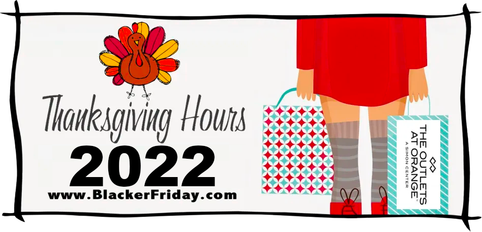 The Outlets At Orange Thanksgiving & Black Friday Hours 2022 - Blacker  Friday