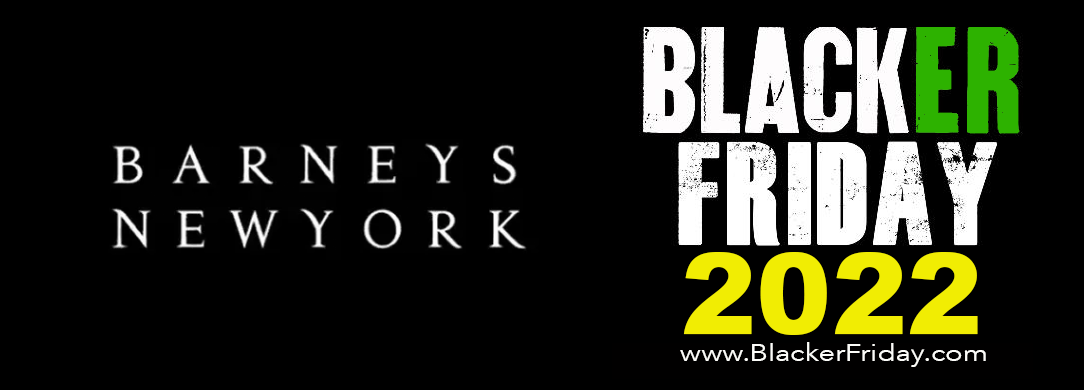Barney's New York Black Friday 2022 Sale - What (Not) To Expect - Blacker  Friday