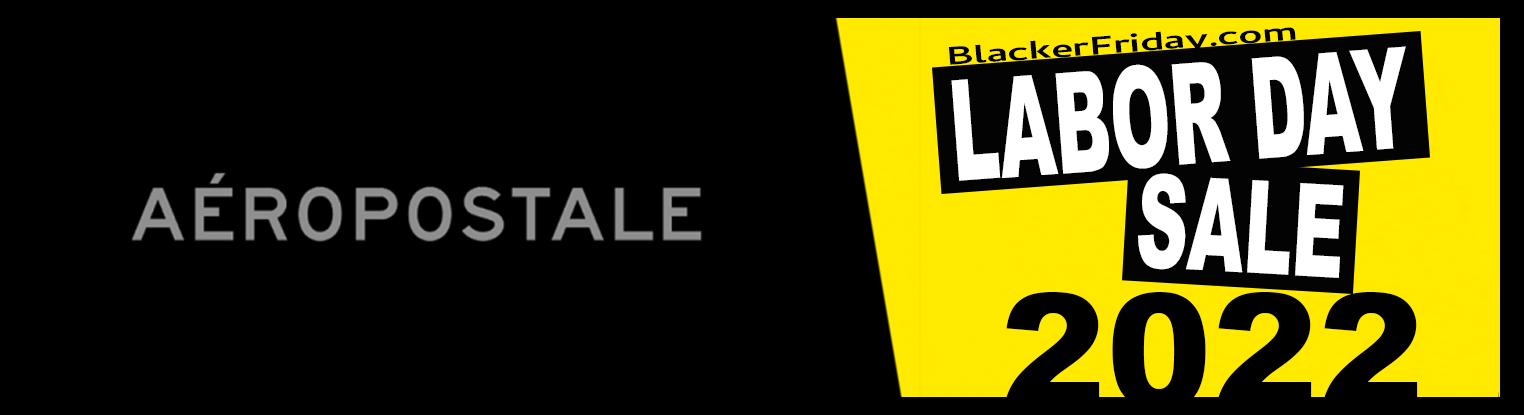 Aeropostale Labor Day 2022 Sale is Live & Ad Posted ...